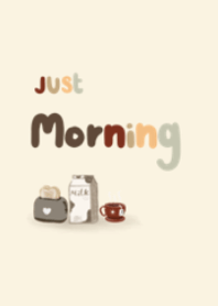Just Morning