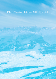 Blue Water Photo 752 Not AI