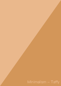 Minimalism - Taffy