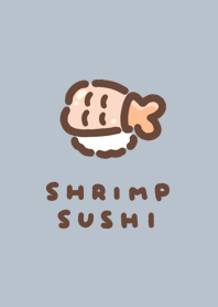 Shrimp Sushi /Blue Beige.