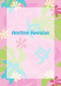 Anytime Hawaiian - for World