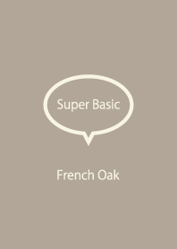 Super Basic French Oak