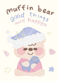 Muffin Bear : good things will happen