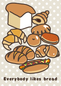 Everybody likes bread