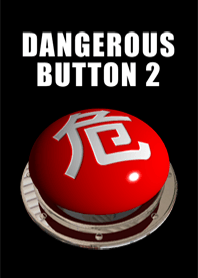 DANGEROUS BUTTON 2
