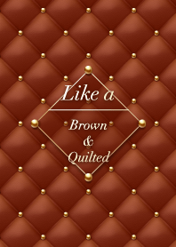 Like a - Brown & Quilted #Cocoa