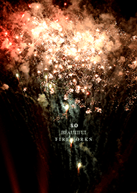 So Beautiful Fireworks