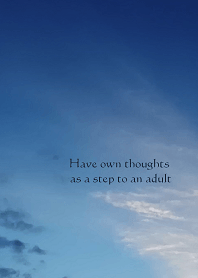 Have own thoughts as a step to an adult