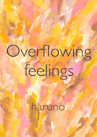 overflowing feelings