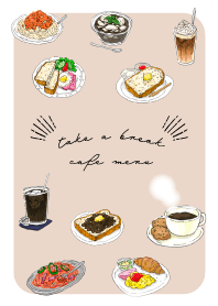 take a break. -cafe menu-