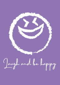 Laugh and be happy-heliotrope