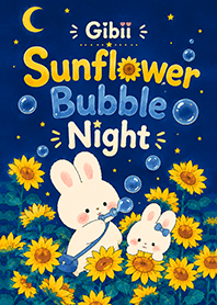 Gibii - Sunflower Bubble Night