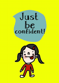 Sakura, just be confident.