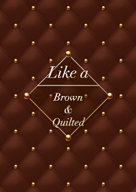 Like a - Brown & Quilted *Bitter