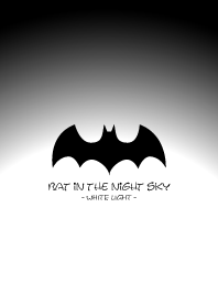 Bat in the night sky - WHITE LIGHT -
