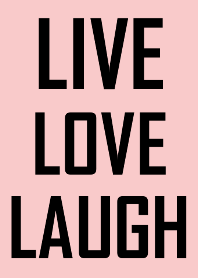 Live, Love, Laugh and be Happy!(3)