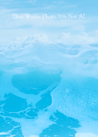 Blue Water Photo 704 Not AI