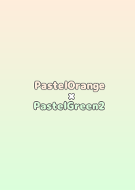 PastelOrange×PastelGreen2.TKC