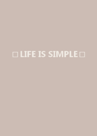 LIFE IS SIMPLE /beige