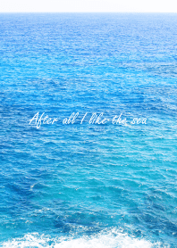 After all I like the sea 7