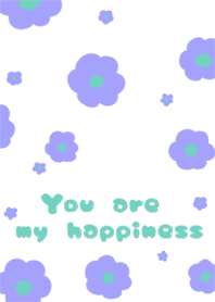 you are my happiness.