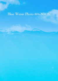 Blue Water Photo 804 Not AI