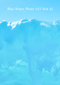 Blue Water Photo #25 Not AI
