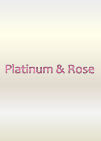 Platinum & Rose