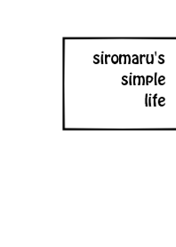 siromaru's simple life