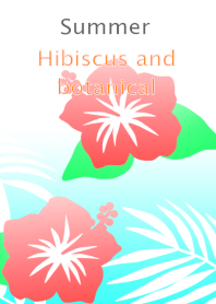 Summer<Hibiscus and botanical>