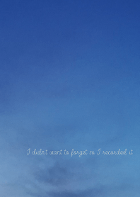 I didn't want to forget so I recorded it