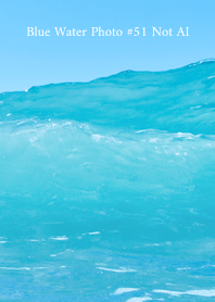 Blue Water Photo #51 Not AI