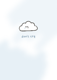 Cloud do not cry