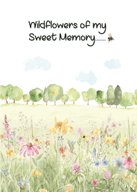 wildflowers of my sweet memory
