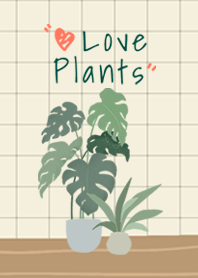 Love Plants