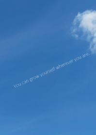 You can grow yourself wherever you are.