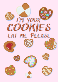 I'm your cookies eat me please