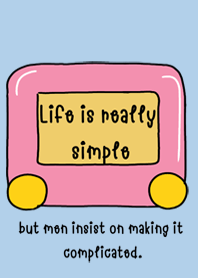 Life is really simple