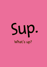 Sup-Whats up- THEME 100