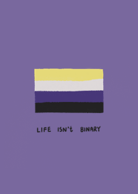 Life isn't binary