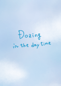 Dozing in the day time