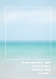 Transparent every day-ocean-