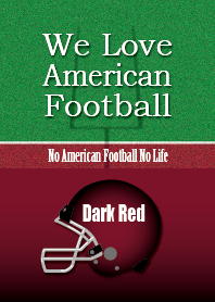 We Love American Football (Dark Red)