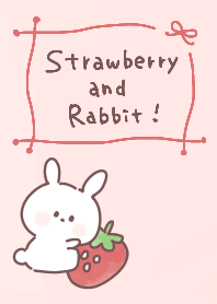 Strawberry and Rabbit !