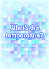 What's the temperature? [JPN]