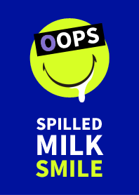 SPILLED MILK SMILE 2