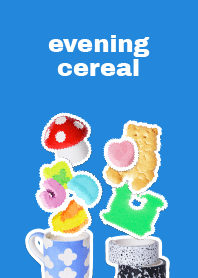 evening cereal