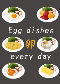 Egg dishes every day