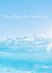 Blue Water Photo 153 Not AI