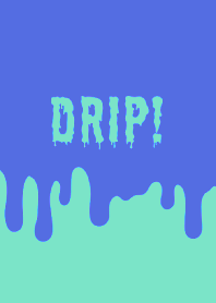 DRIP! THEME /47
